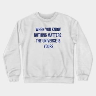 The Universe is Yours Crewneck Sweatshirt